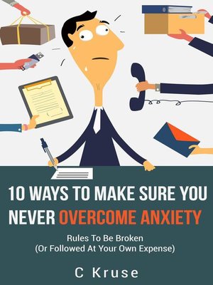 cover image of Ten Ways to Make Sure You Never Overcome Anxiety